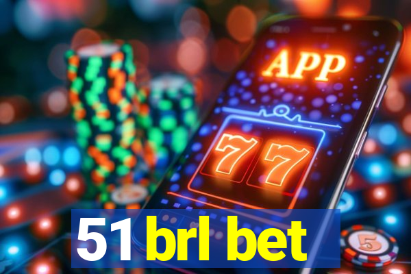 51 brl bet